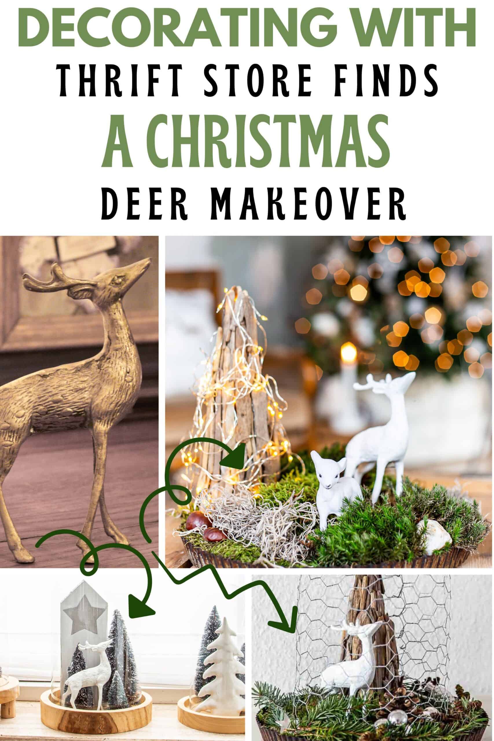 Grid with four images of Christmas decor featuring a white painted brass deer. Text overlay: decorating with thrift store finds, a Christmas deer makeover.