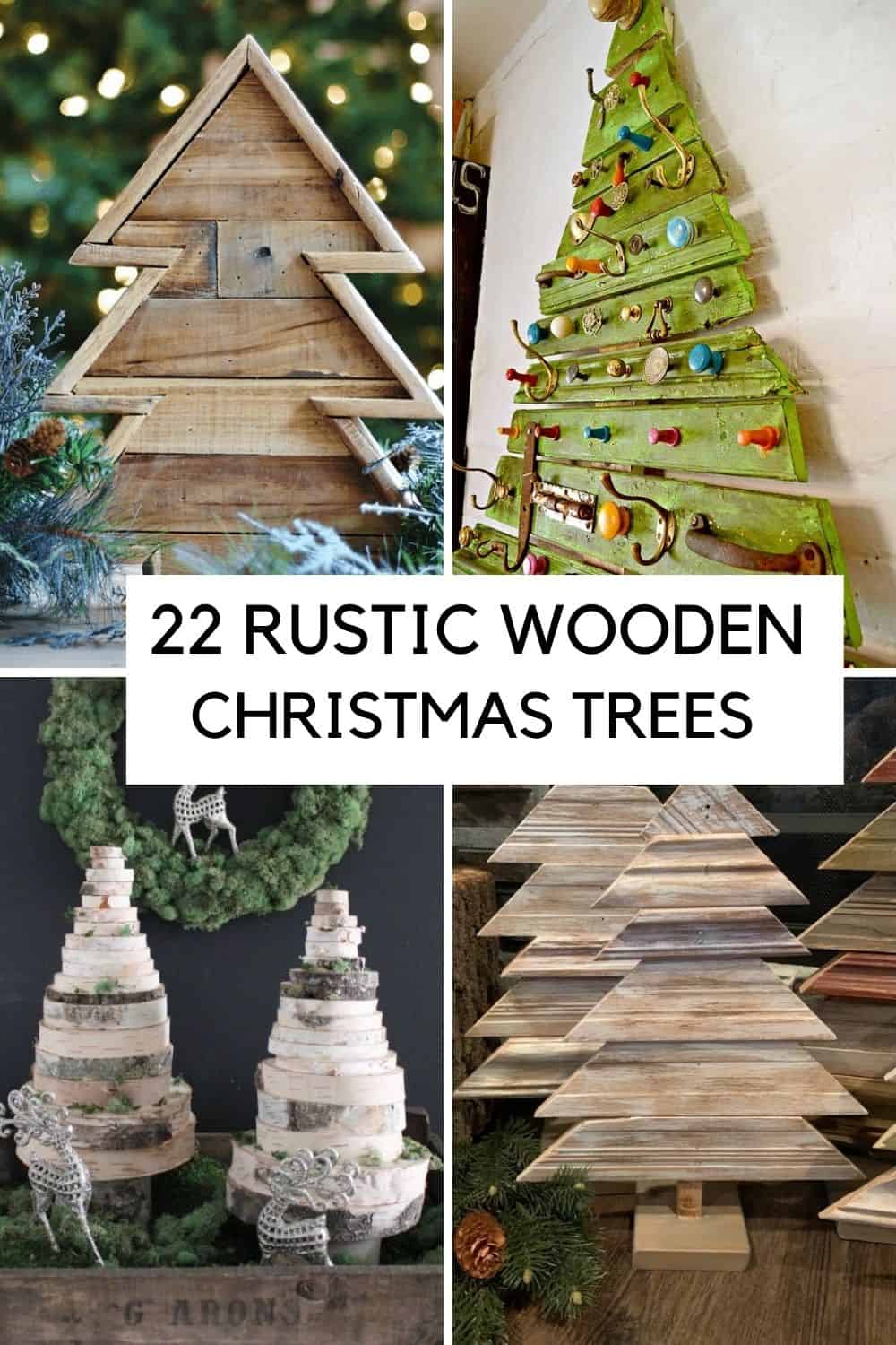 Collage of four wooden Christmas trees with text overlay: 22 rustic wooden Christmas trees.