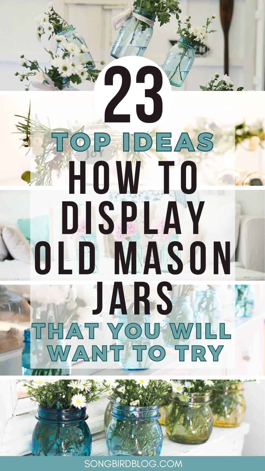 Grid with five different decorating ideas for old mason jars with text overlay: 23 top ideas for how to display old mason jars.